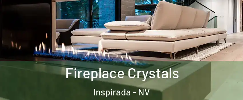 Fireplace Crystals Inspirada - NV