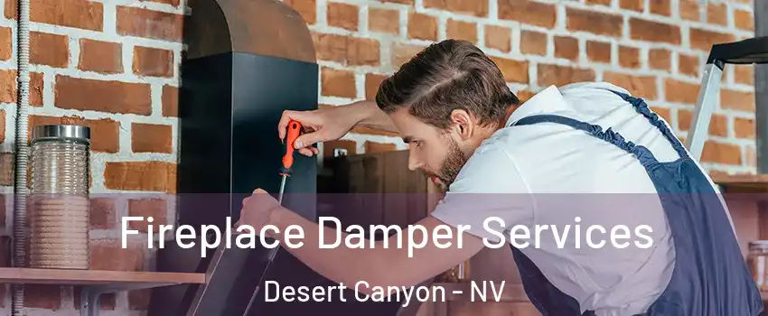 Fireplace Damper Services Desert Canyon - NV