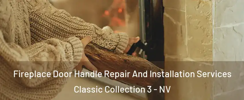 Fireplace Door Handle Repair And Installation Services Classic Collection 3 - NV