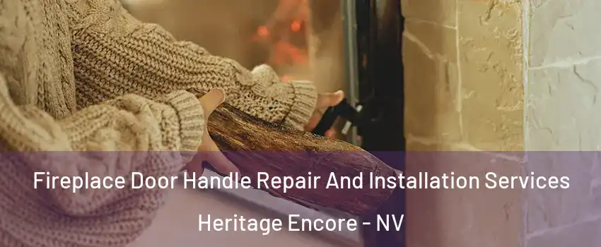 Fireplace Door Handle Repair And Installation Services Heritage Encore - NV