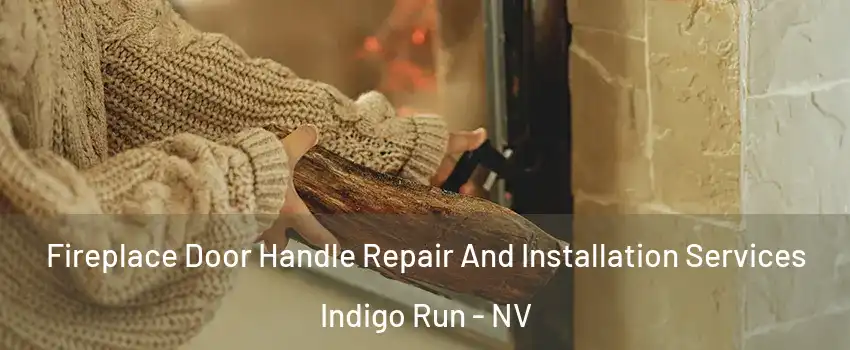 Fireplace Door Handle Repair And Installation Services Indigo Run - NV