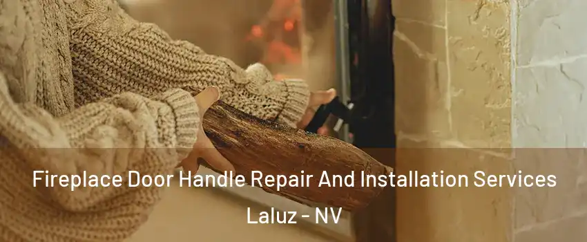 Fireplace Door Handle Repair And Installation Services Laluz - NV