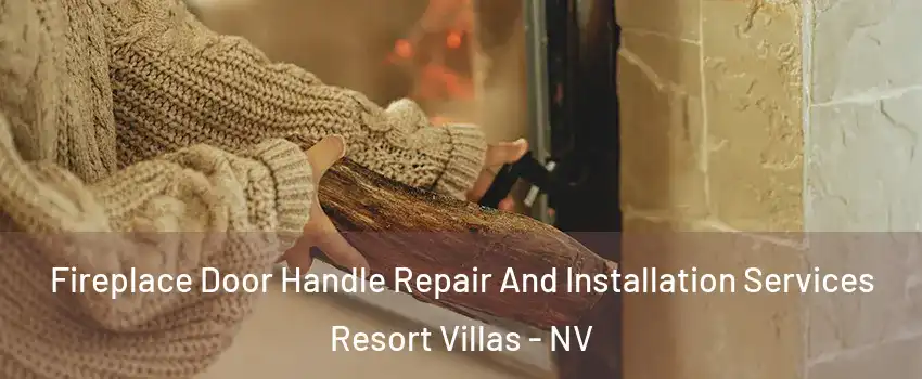 Fireplace Door Handle Repair And Installation Services Resort Villas - NV