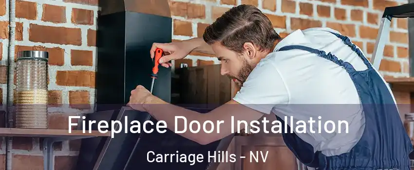 Fireplace Door Installation Carriage Hills - NV