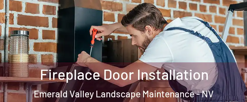 Fireplace Door Installation Emerald Valley Landscape Maintenance - NV