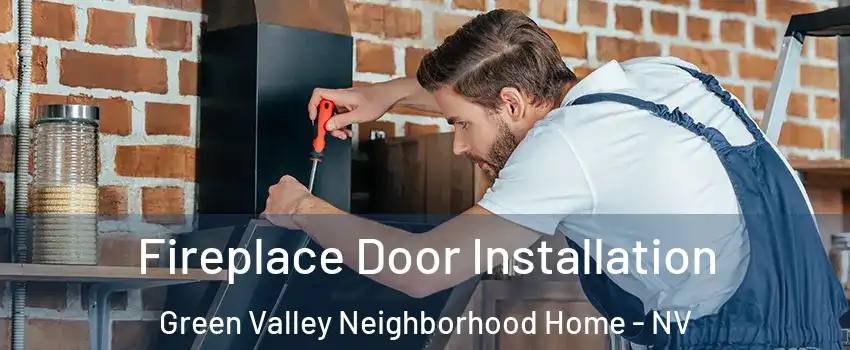 Fireplace Door Installation Green Valley Neighborhood Home - NV