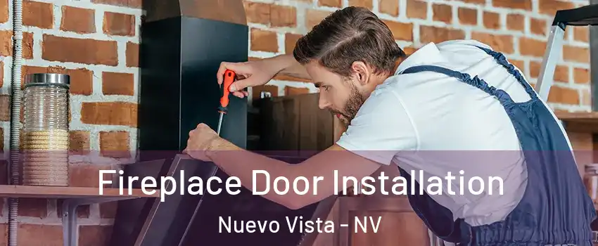 Fireplace Door Installation Nuevo Vista - NV