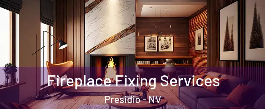 Fireplace Fixing Services Presidio - NV