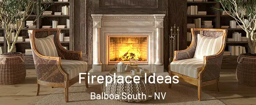 Fireplace Ideas Balboa South - NV