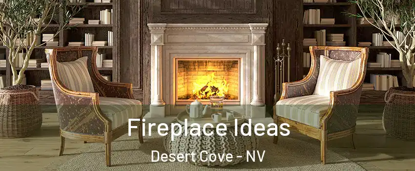 Fireplace Ideas Desert Cove - NV