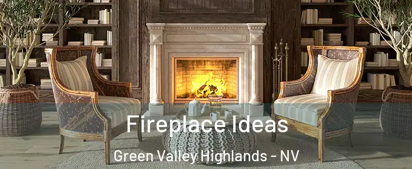 Fireplace Ideas Green Valley Highlands - NV