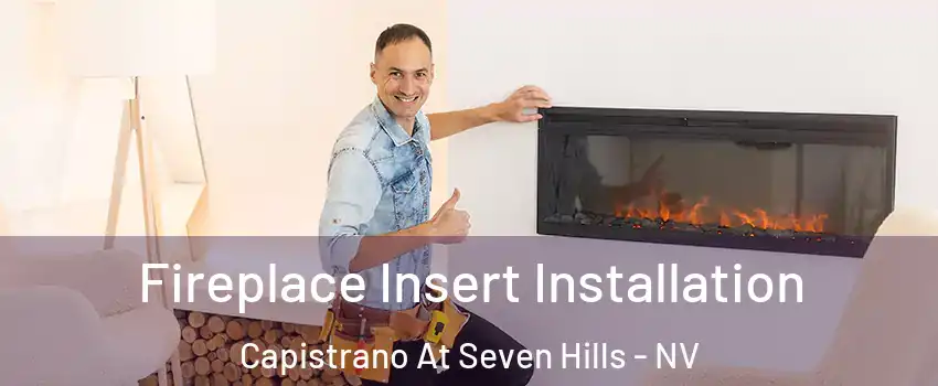 Fireplace Insert Installation Capistrano At Seven Hills - NV