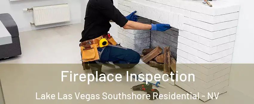 Fireplace Inspection Lake Las Vegas Southshore Residential - NV