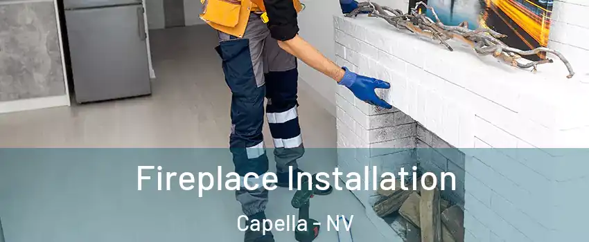 Fireplace Installation Capella - NV