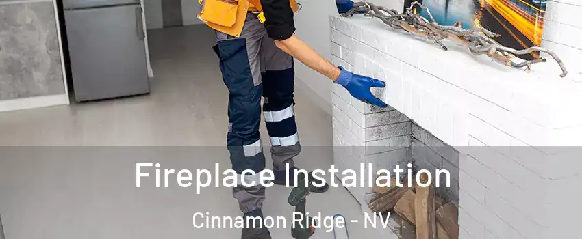 Fireplace Installation Cinnamon Ridge - NV