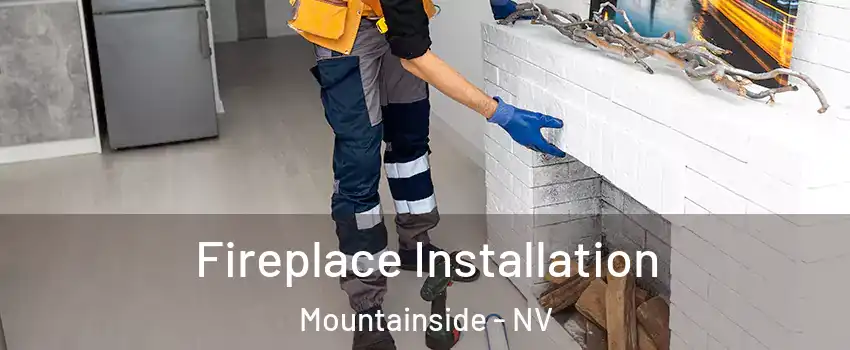 Fireplace Installation Mountainside - NV