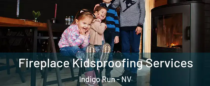 Fireplace Kidsproofing Services Indigo Run - NV