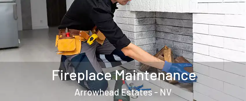 Fireplace Maintenance Arrowhead Estates - NV