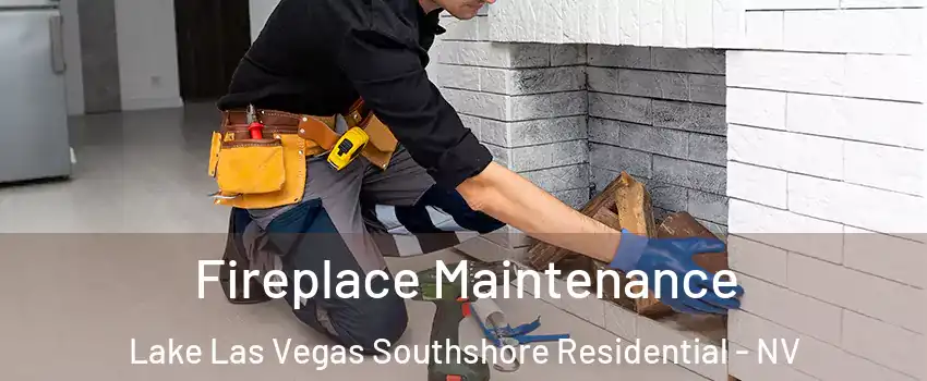 Fireplace Maintenance Lake Las Vegas Southshore Residential - NV