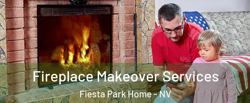 Fireplace Makeover Services Fiesta Park Home - NV