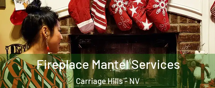 Fireplace Mantel Services Carriage Hills - NV