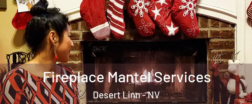 Fireplace Mantel Services Desert Linn - NV