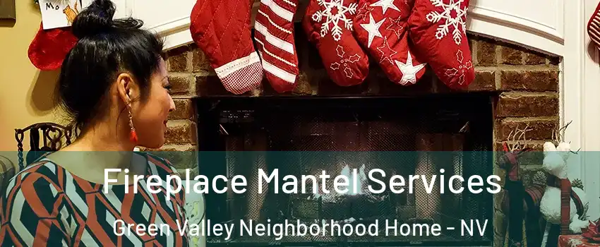 Fireplace Mantel Services Green Valley Neighborhood Home - NV