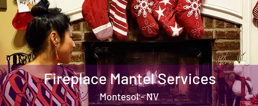 Fireplace Mantel Services Montesol - NV