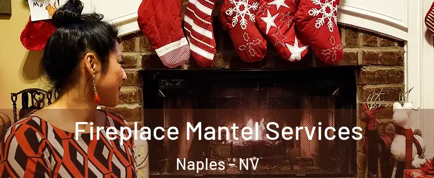 Fireplace Mantel Services Naples - NV