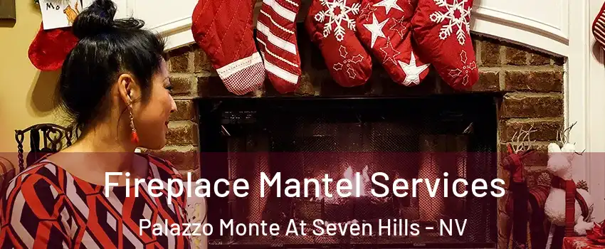 Fireplace Mantel Services Palazzo Monte At Seven Hills - NV