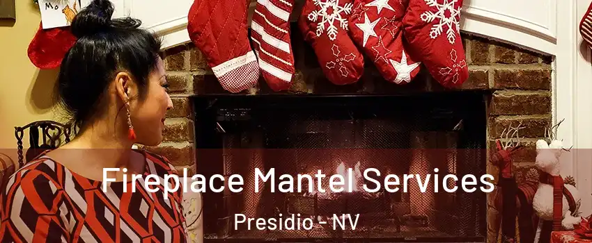 Fireplace Mantel Services Presidio - NV