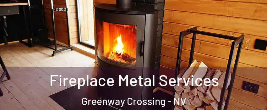 Fireplace Metal Services Greenway Crossing - NV