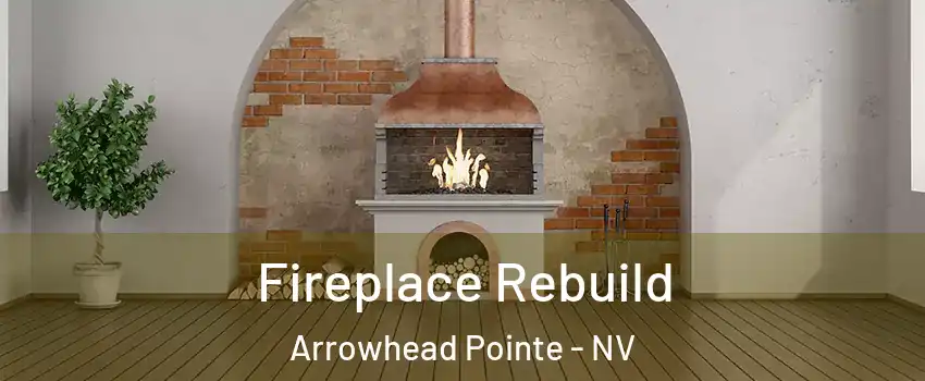 Fireplace Rebuild Arrowhead Pointe - NV