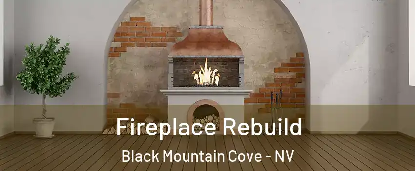 Fireplace Rebuild Black Mountain Cove - NV