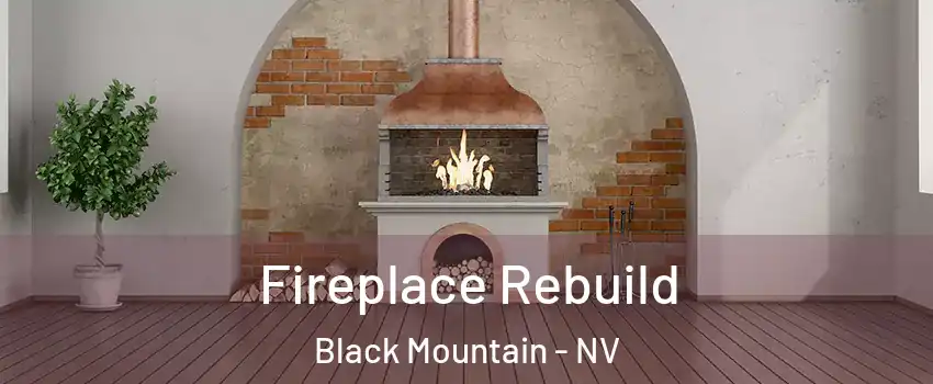 Fireplace Rebuild Black Mountain - NV