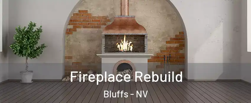 Fireplace Rebuild Bluffs - NV