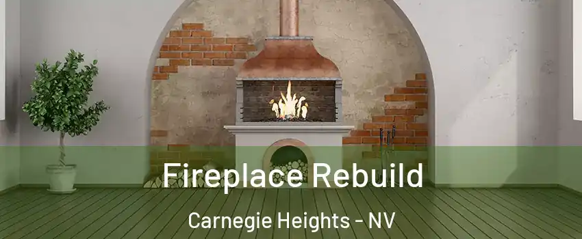 Fireplace Rebuild Carnegie Heights - NV