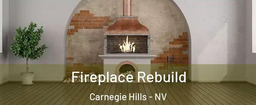 Fireplace Rebuild Carnegie Hills - NV