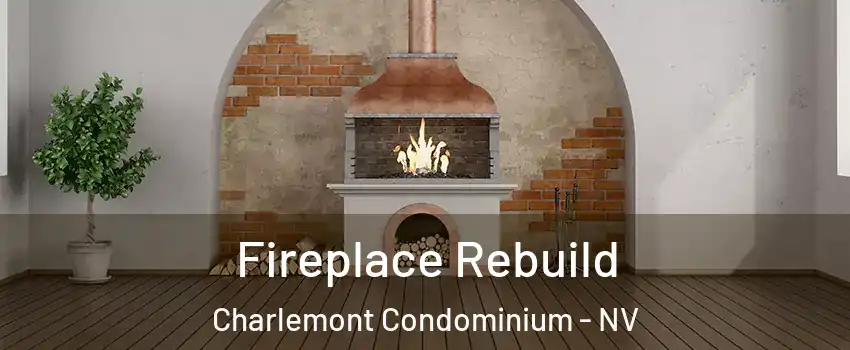 Fireplace Rebuild Charlemont Condominium - NV