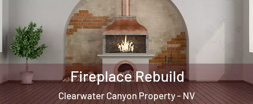 Fireplace Rebuild Clearwater Canyon Property - NV