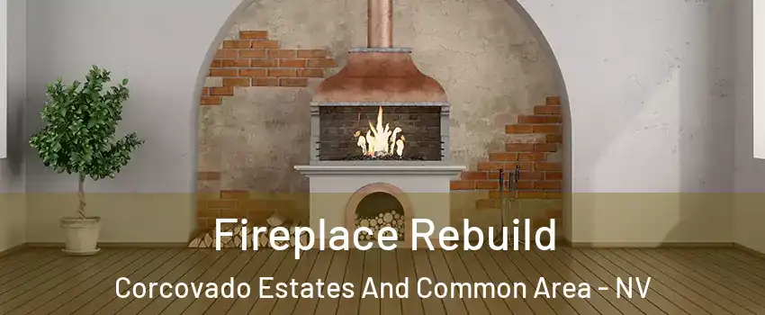 Fireplace Rebuild Corcovado Estates And Common Area - NV