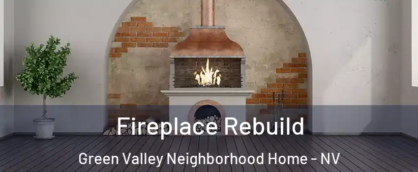 Fireplace Rebuild Green Valley Neighborhood Home - NV