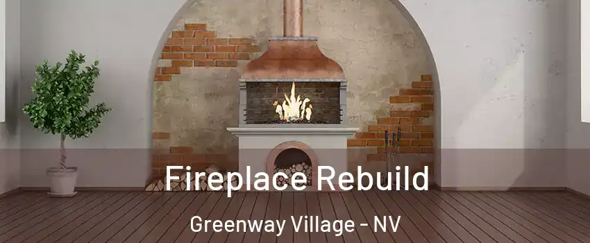 Fireplace Rebuild Greenway Village - NV