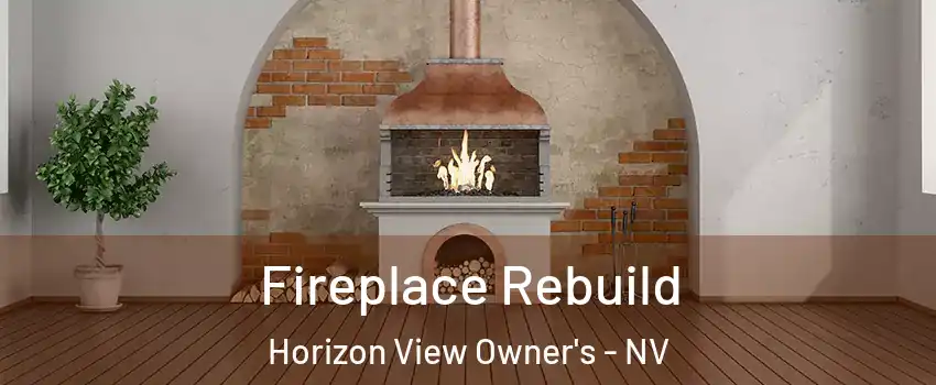 Fireplace Rebuild Horizon View Owner's - NV