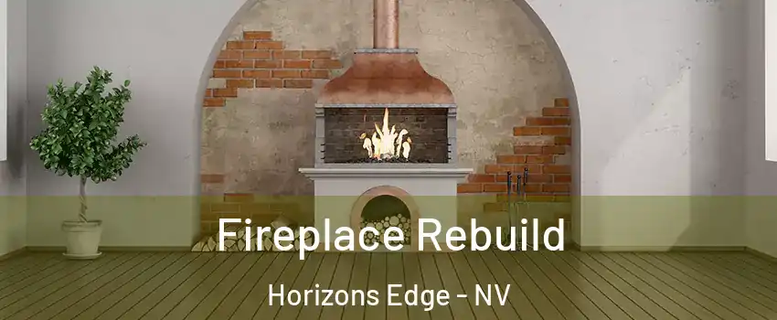 Fireplace Rebuild Horizons Edge - NV