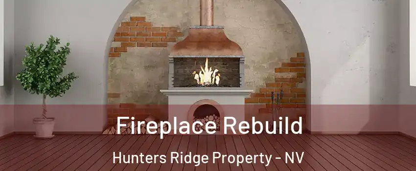 Fireplace Rebuild Hunters Ridge Property - NV