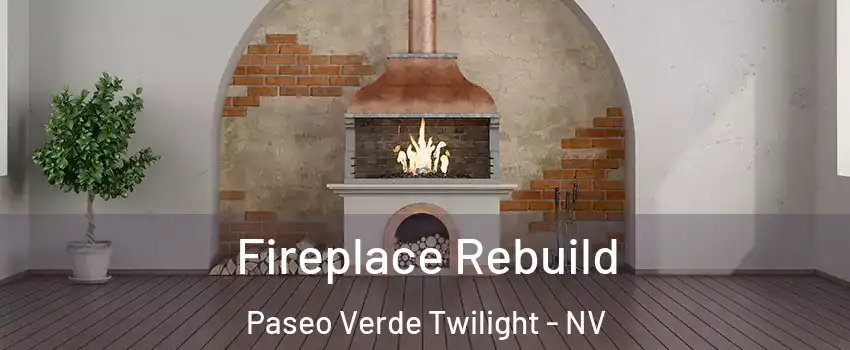 Fireplace Rebuild Paseo Verde Twilight - NV