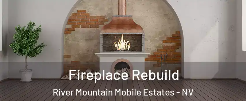 Fireplace Rebuild River Mountain Mobile Estates - NV