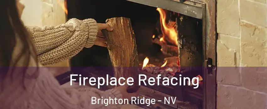 Fireplace Refacing Brighton Ridge - NV