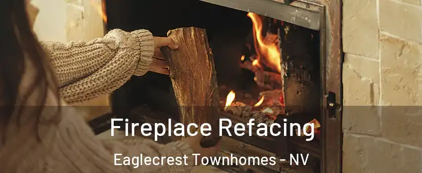 Fireplace Refacing Eaglecrest Townhomes - NV